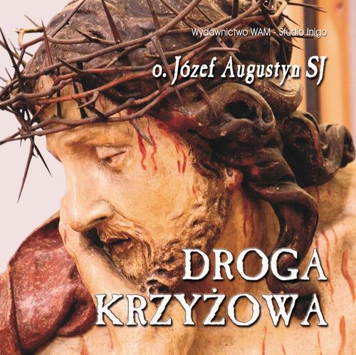 Tytuł: Droga Krzyżowa
Autor: Józef Augustyn
Wydawnictwo: WAM
Formaty: MP3