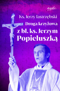 Droga krzyżowa z bł. ks. Jerzym Popiełuszką — okładka e-booka