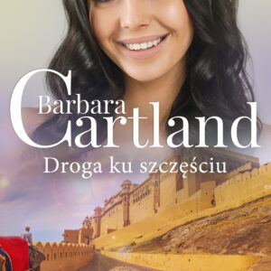 Tytuł: Droga ku szczęściu - Ponadczasowe historie miłosne Barbary Cartland
Autor: Barbara Cartland
Wydawnictwo: SAGA Egmont
Formaty: EPUB, MOBI