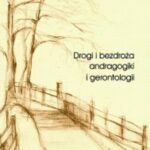 Tytuł: Drogi i bezdroża andragogiki i gerontologii
Autor: Olga Czerniawska
Wydawnictwo: Akademia Humanistyczno-Ekonomiczna w Łodzi
Formaty: PDF