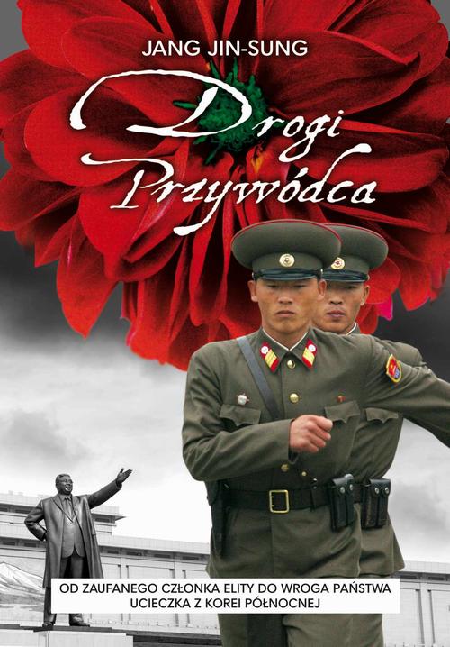 Tytuł: Drogi Przywódca
Autor: Jang Jin-Sung
Wydawnictwo: Albatros
Formaty: EPUB, MOBI
