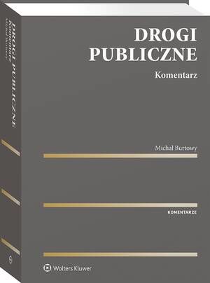 Tytuł: Drogi publiczne. Komentarz
Autor: Michał Burtowy
Wydawnictwo: Wolters Kluwer
Formaty: PDF
