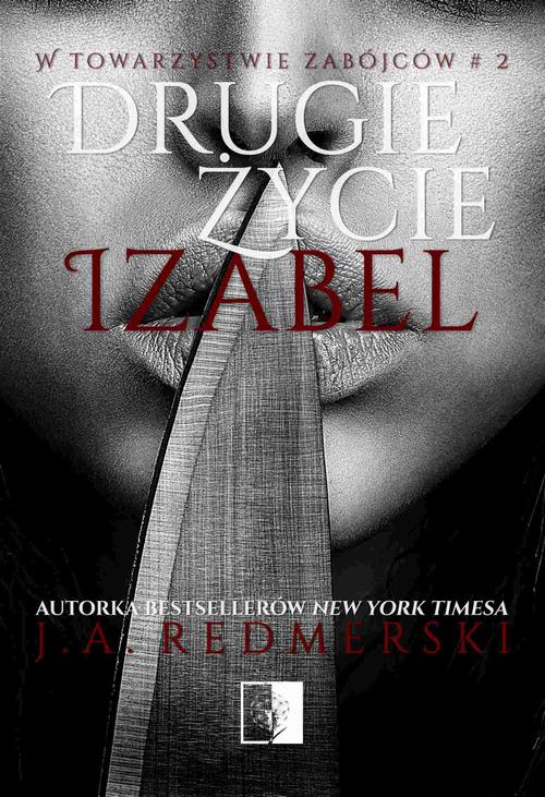 Tytuł: Drugie życie Izabel
Autor: J.A. Redmerski
Wydawnictwo: NieZwykłe
Formaty: MOBI, EPUB