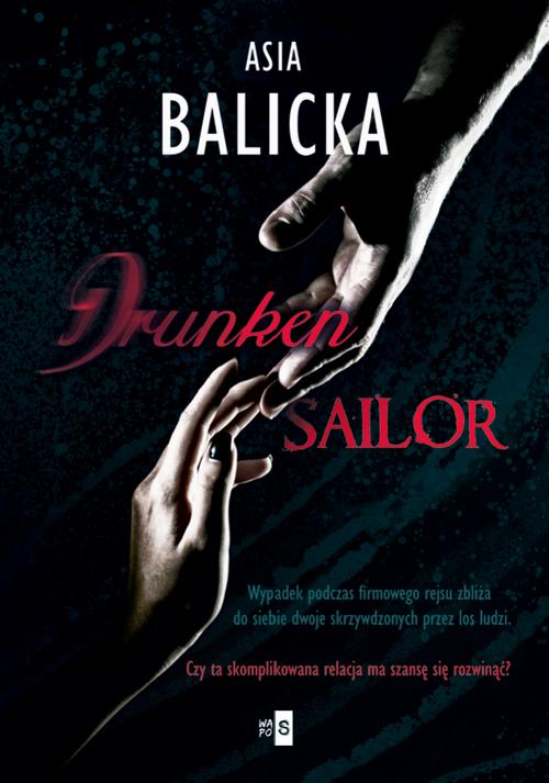 Tytuł: Drunken Sailor
Autor: Asia Balicka
Wydawnictwo: WasPos
Formaty: EPUB, MOBI