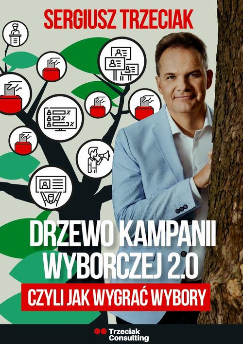 Tytuł: Drzewo kampanii wyborczej 2.0, czyli jak wygrać wybory
Autor: Sergiusz Trzeciak
Wydawnictwo: Estymator
Formaty: PDF