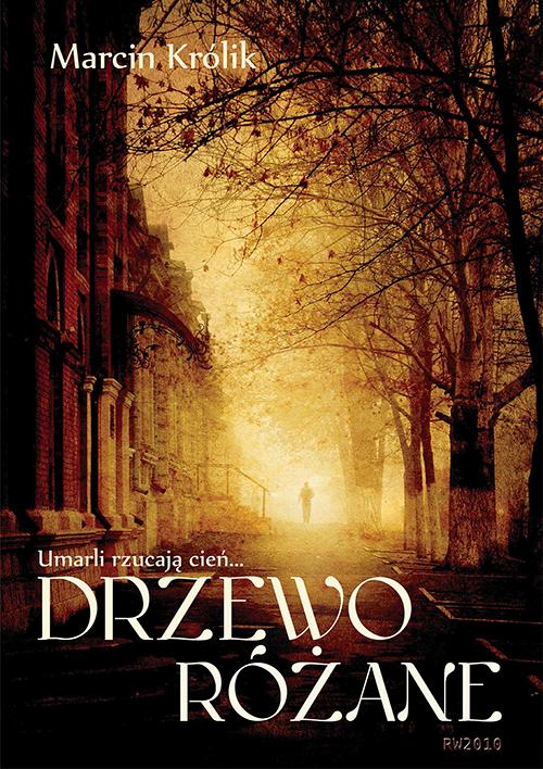 Tytuł: Drzewo różane
Autor: Marcin Królik
Wydawnictwo: RW2010
Formaty: MOBI, EPUB, PDF
