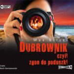 Tytuł: Dubrownik czyli zgon do poduszki
Autor: Max Bilski
Wydawnictwo: Storybox
Formaty: MP3