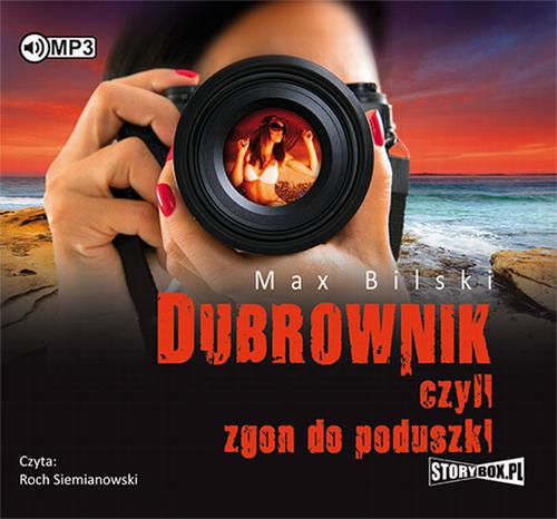 Tytuł: Dubrownik czyli zgon do poduszki
Autor: Max Bilski
Wydawnictwo: Storybox
Formaty: MP3