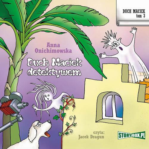 Tytuł: Duch Maciek. Tom 3. Duch Maciek detektywem
Autor: Anna Onichimowska
Wydawnictwo: Storybox
Formaty: MP3
