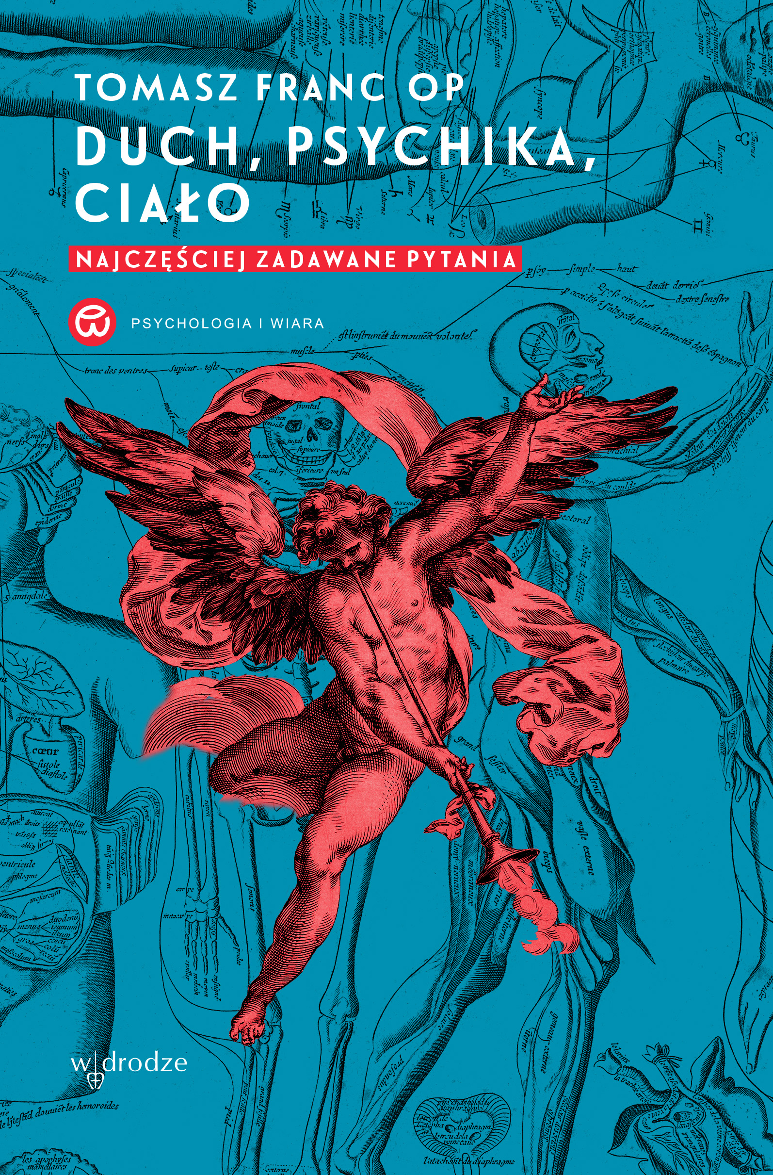 Tytuł: Duch, psychika, ciało. Najczęściej zadawane pytania
Autor: Tomasz Franc OP
Wydawnictwo: W drodze
Formaty: EPUB, MOBI