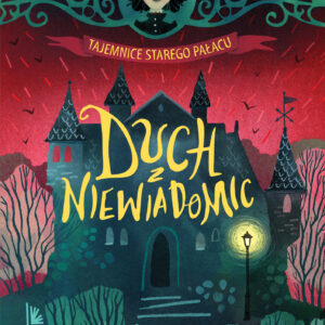 Tytuł: Duch z Niewiadomic. Tajemnice starego pałacu
Autor: Katarzyna Majgier
Wydawnictwo: Literatura
Formaty: EPUB, MOBI