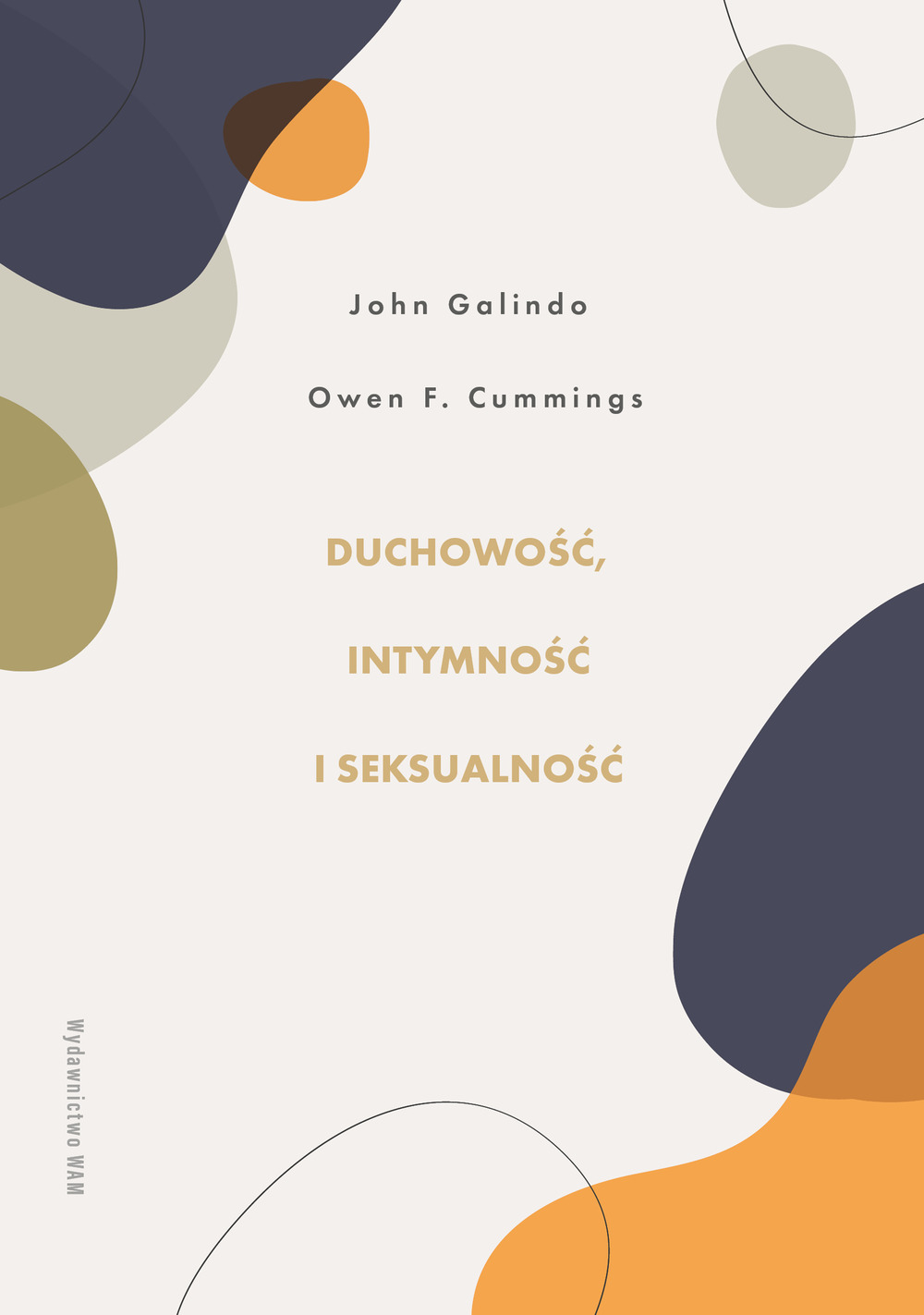 Tytuł: Duchowość, intymność i seksualność
Autor: Owen F. Cummings, John Galindo
Wydawnictwo: WAM
Formaty: EPUB, MOBI