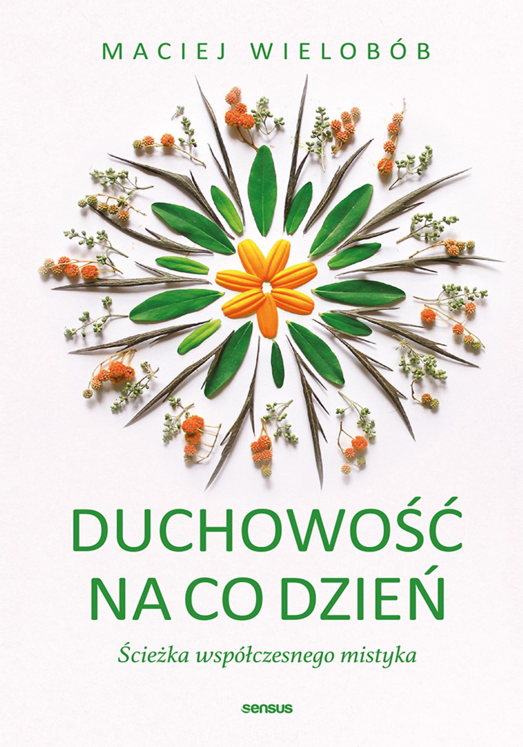 Tytuł: Duchowość na co dzień. Ścieżka współczesnego mistyka
Autor: Maciej Wielobób
Wydawnictwo: Sensus
Formaty: EPUB, PDF, MOBI