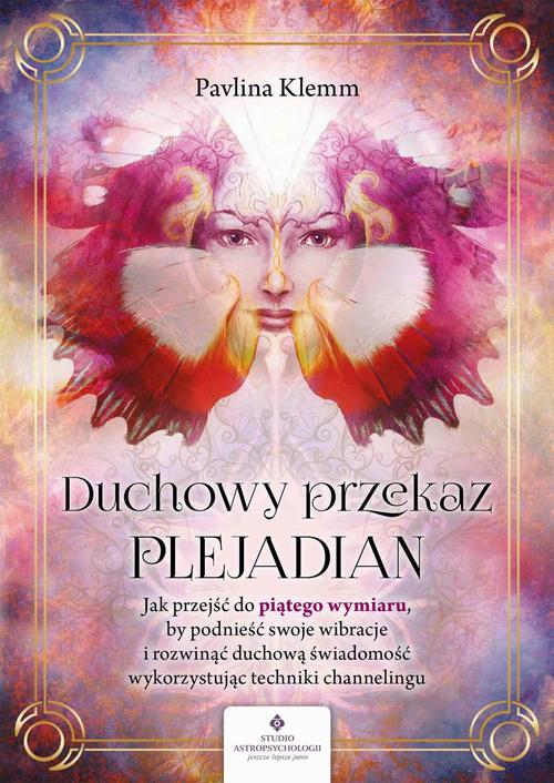 Tytuł: Duchowy przekaz Plejadian
Autor: Pavlina Klemm
Wydawnictwo: Studio Astropsychologii
Formaty: MOBI, EPUB, PDF