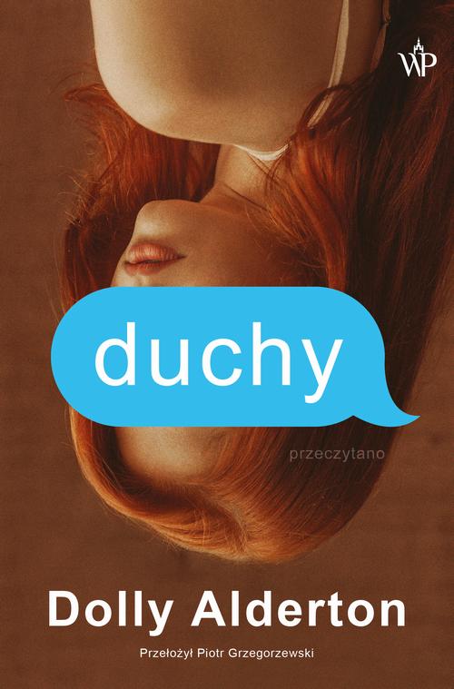Tytuł: Duchy
Autor: Dolly Alderton
Wydawnictwo: Poznańskie
Formaty: EPUB, MOBI