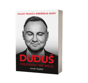 Duduś. Prezydent we mgle. Kulisy Pałacu Andrzeja Dudy — okładka e-booka