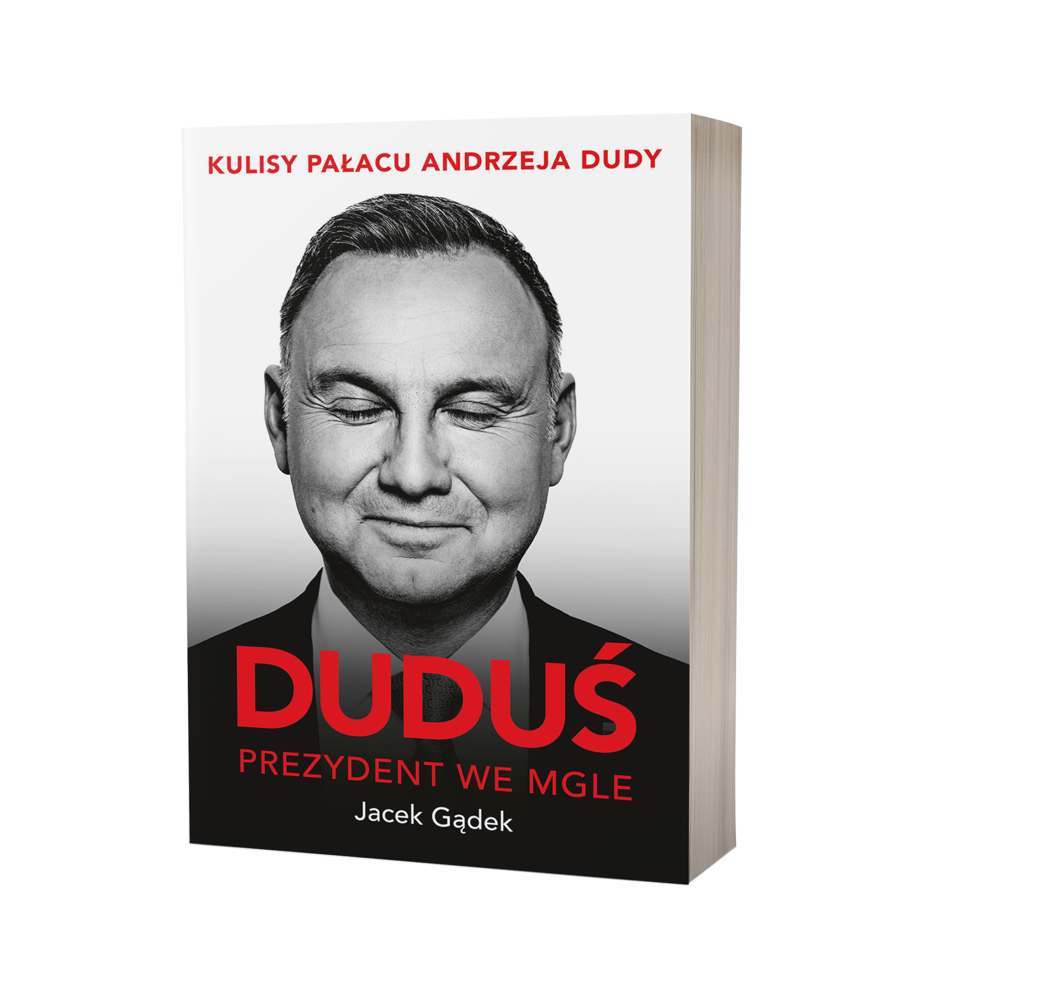 Tytuł: Duduś. Prezydent we mgle. Kulisy Pałacu Andrzeja Dudy
Autor: Jacek Gądek
Wydawnictwo: Ringier Axel Springer Polska Sp z o.o.
Formaty: EPUB, PDF, MOBI