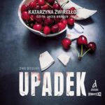 Tytuł: Dwa bieguny. Tom 3. Upadek
Autor: Katarzyna Żwirełło
Wydawnictwo: Storybox
Formaty: MP3
