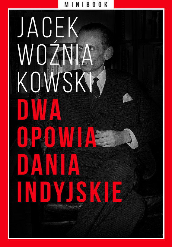 Tytuł: Dwa opowiadania indyjskie. Minibook
Autor: Jacek Woźniakowski
Wydawnictwo: Miesięcznik Znak
Formaty: EPUB, MOBI