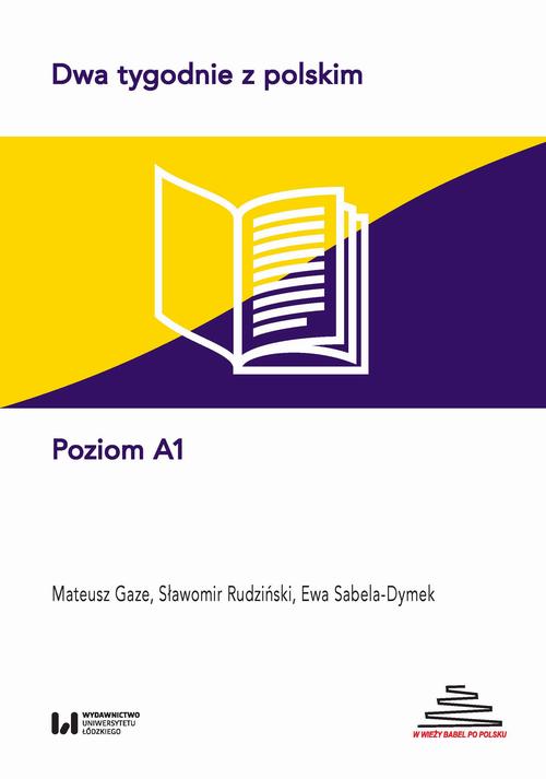 Tytuł: Dwa tygodnie z polskim
Autor: Ewa Sabela-Dymek, Sławomir Rudziński, Mateusz Gaze
Wydawnictwo: Wydawnictwo Uniwersytetu Łódzkiego
Formaty: PDF