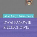 Tytuł: Dwaj panowie Sieciechowie
Autor: Julian Ursyn Niemcewicz
Wydawnictwo: Universitas
Formaty: PDF