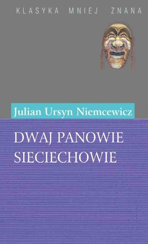 Tytuł: Dwaj panowie Sieciechowie
Autor: Julian Ursyn Niemcewicz
Wydawnictwo: Universitas
Formaty: PDF
