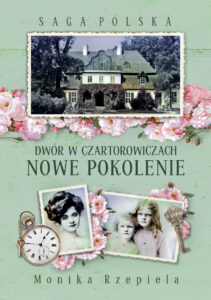 Dwór w Czartorowiczach. Nowe pokolenie. Saga Polska — okładka e-booka