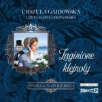 Tytuł: Dworek nad Biebrzą. Tom 1. Zaginione klejnoty
Autor: Urszula Gajdowska
Wydawnictwo: Storybox
Formaty: MP3