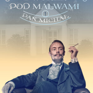 Dworek pod Malwami 1 - Pan Michał — okładka e-booka