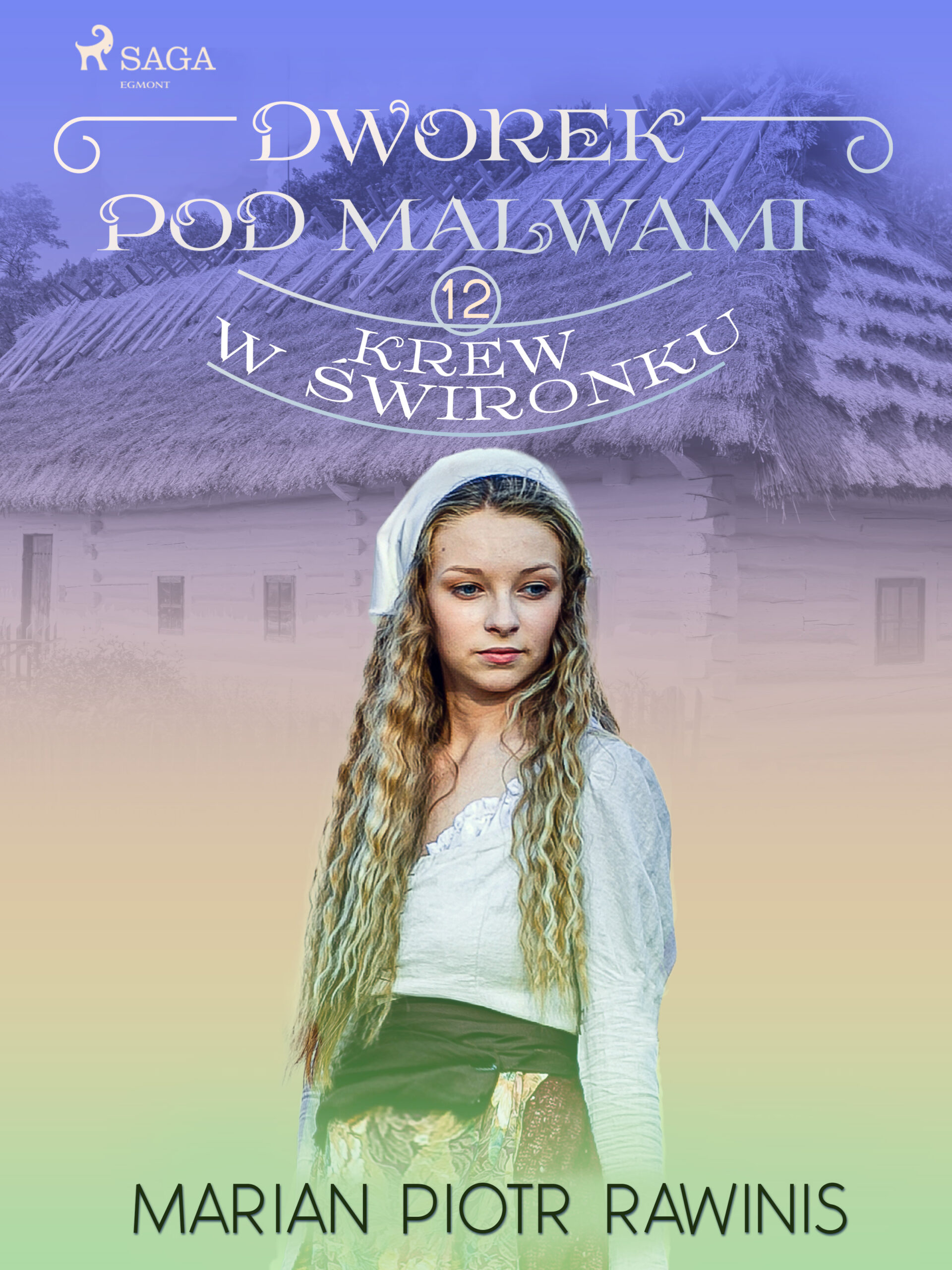 Dworek pod Malwami 12 - Krew w świronku — okładka e-booka