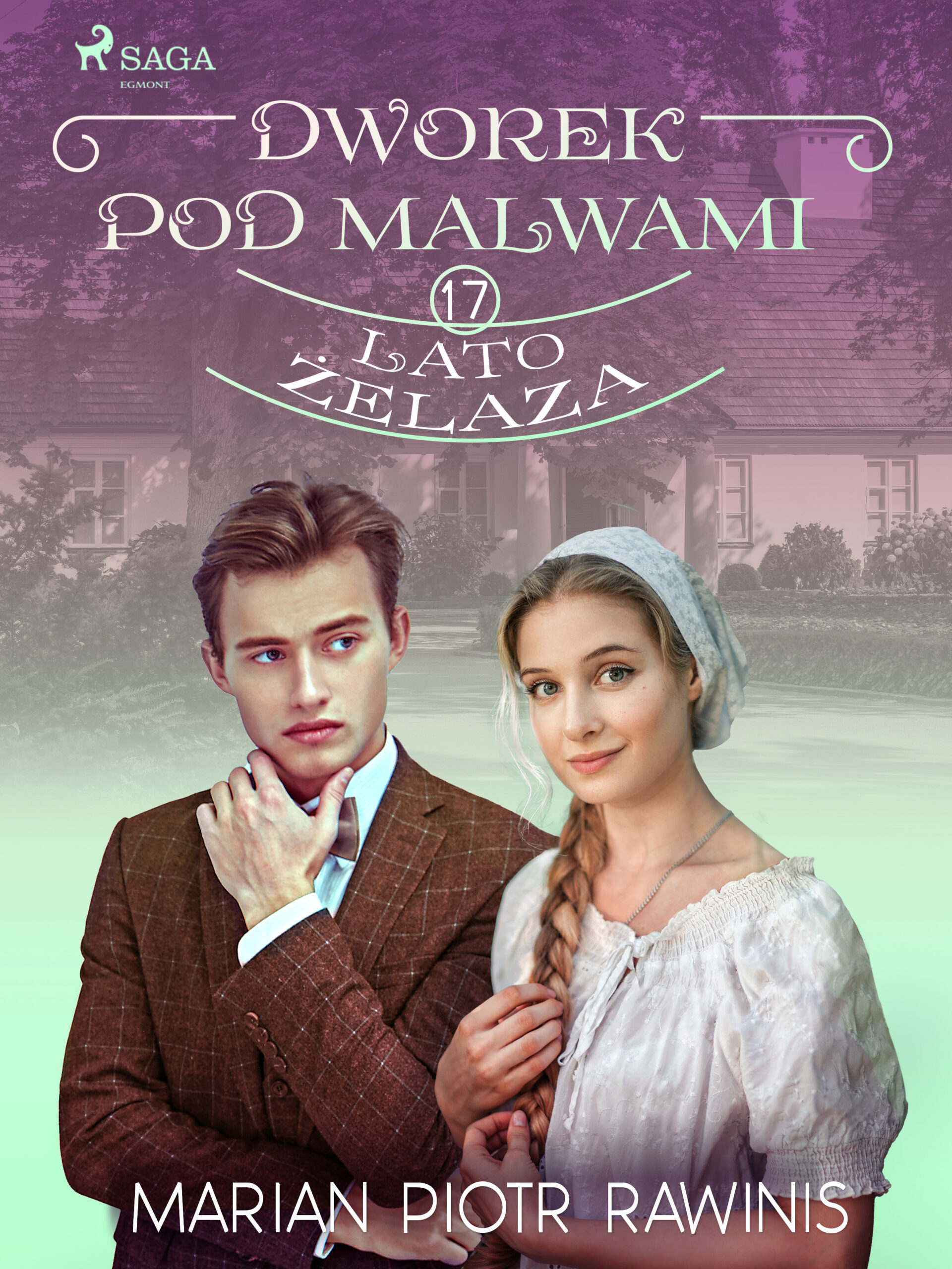 Dworek pod Malwami 17 - Lato żelaza — okładka e-booka