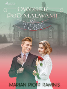 Dworek pod Malwami 29 - Ślubne plany — okładka e-booka
