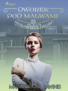 Dworek pod Malwami 30 - Ślepa sprawiedliwość — okładka e-booka