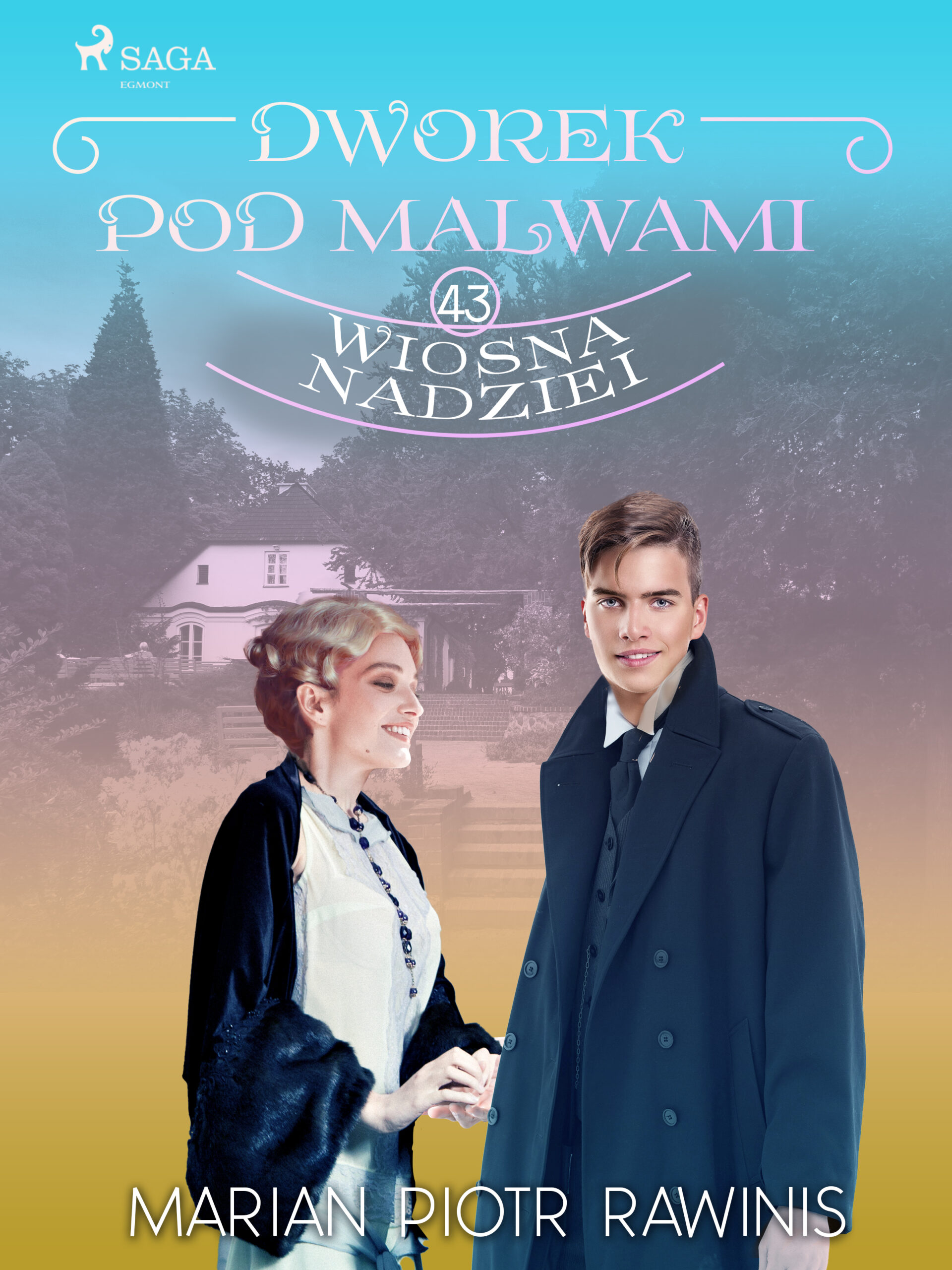 Dworek pod Malwami 43 - Wiosna nadziei — okładka e-booka