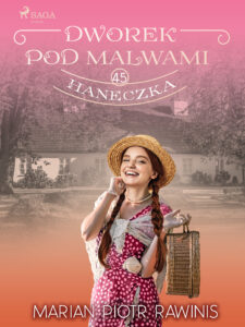 Dworek pod Malwami 45 - Haneczka — okładka e-booka