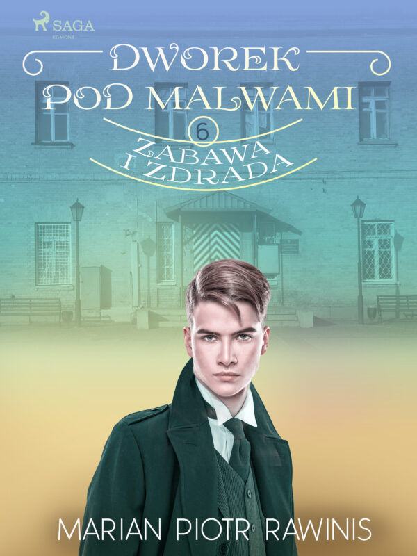 Dworek pod Malwami 6 - Zabawa i zdrada — okładka e-booka