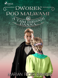 Dworek pod Malwami 66 - A tam biegnie panna... — okładka e-booka