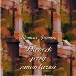 Tytuł: Dworek przy cmentarzu
Autor: Klemens Junosza
Wydawnictwo: Armoryka
Formaty: EPUB, MOBI