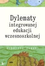 Tytuł: Dylematy integrowanej edukacji wczesnoszkolnej
Autor: Elżbieta Jaroni
Wydawnictwo: Impuls
Formaty: PDF