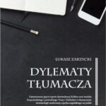 Tytuł: Dylematy tłumacza
Autor: Łukasz Zarzycki
Wydawnictwo: Silva Rerum
Formaty: PDF