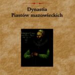 Tytuł: Dynastia Piastów mazowieckich
Autor: Janusz Grabowski
Wydawnictwo: Avalon
Formaty: PDF