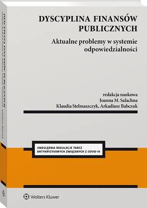 Tytuł: Dyscyplina finansów publicznych. Aktualne problemy w systemie odpowiedzialności
Autor: Paweł Borszowski, Jerzy Lachowski, Ewaryst Kowalczyk, Wojciech Gonet, Anna Ostrowska, Paweł Majka, Anna Kościńska-Paszkowska, Arkadiusz Babczuk, Ewa Kosior, Wojciech Bożek, Krzysztof Czarnecki, Małgorzata Filipek, Sylwester Kuchnio, Anna Rotter, Martyna Wilmanowicz, Michał Stawiński, Ewa Piechota-Oloś, Janusz Sarnowski, Klaudia Stelmaszczyk, Joanna M. Salachna, Jacek Wantoch-Rekowski
Wydawnictwo: Wolters Kluwer
Formaty: PDF