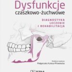 Dysfunkcje czaszkowo-żuchwowe. Diagnostyka, leczenie i rehabilitacja — okładka e-booka