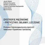 Tytuł: Dystrofie mięśniowe – przyczyny, objawy, leczenie. Protokół fizjoterapeutyczny dystrofii twarzowo – łopatkowo – ramiennej
Autor: Jacek Zaleski, Elżbieta Skorupska, Natalia Leciejewska, Zuzanna Chęcińska-Maciejewska, Sylwia Silska, Hanna Krauss
Wydawnictwo: Uniwersytet Kaliski im. Prezydenta Stanisława Wojciechowskiego
Formaty: PDF
