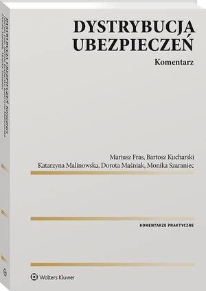 Tytuł: Dystrybucja ubezpieczeń. Komentarz
Autor: Dorota Maśniak, Katarzyna Malinowska, Bartosz Kucharski, Monika Szaraniec, Mariusz Fras
Wydawnictwo: Wolters Kluwer
Formaty: PDF