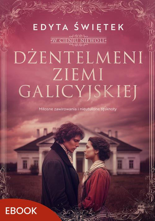 Tytuł: Dżentelmeni ziemi galicyjskiej
Autor: Edyta Świętek
Wydawnictwo: Mando
Formaty: EPUB, MOBI