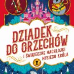 Tytuł: Dziadek do orzechów i świąteczne machlojki Mysiego Króla
Autor: Alex T. Smith
Wydawnictwo: Świetlik
Formaty: EPUB, MOBI