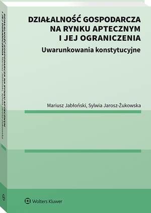 Tytuł: Działalność gospodarcza na rynku aptecznym i jej ograniczenia. Uwarunkowania konstytucyjne
Autor: Mariusz Jabłoński, Sylwia Jarosz-Żukowska
Wydawnictwo: Wolters Kluwer
Formaty: PDF