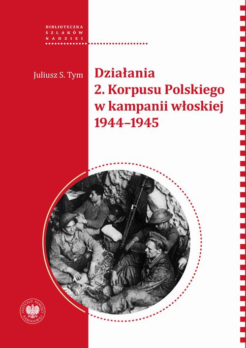 Tytuł: Działania 2. Korpusu Polskiego w kampanii włoskiej 1944–1945
Autor: Juliusz S. Tym
Wydawnictwo: Instytut Pamięci Narodowej
Formaty: EPUB, MOBI
