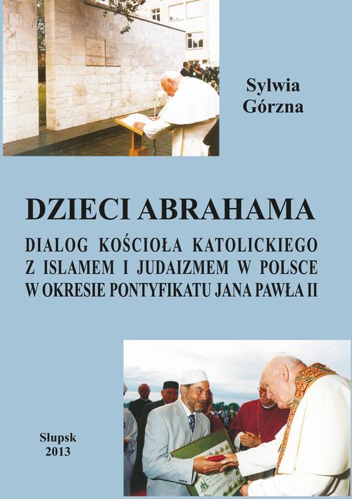 Tytuł: Dzieci Abrahama
Autor: Sylwia Górzna
Wydawnictwo: Uniwersytet Pomorski w Słupsku
Formaty: PDF